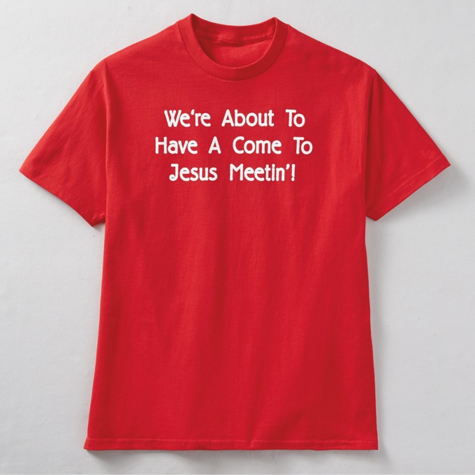 Come to Jesus Meetin' Tee, , large
