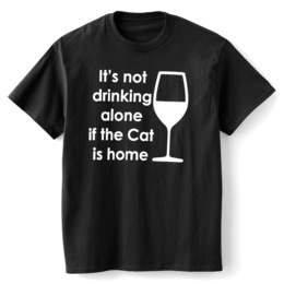 It&rsquo;s Not Drinking Alone if the Cat is Home Funny Graphic Cotton Tee, , large