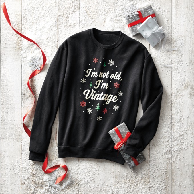 I&rsquo;m Not Old I&rsquo;m Vintage Sweatshirt Humorous Graphic Sweatshirt, , large