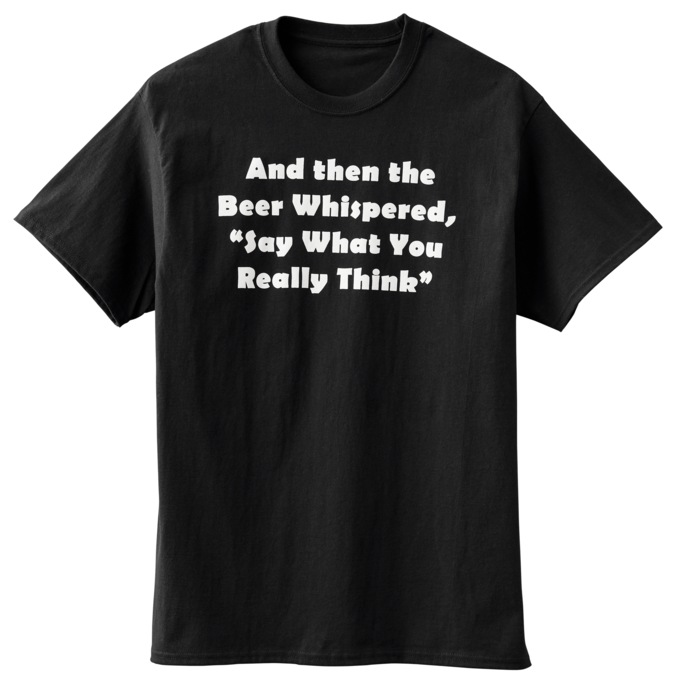  Say What You Think Humorous Graphic Tee for Beer Drinkers, , large